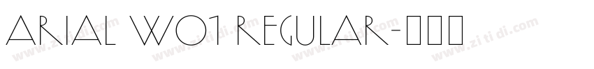 Arial W01 Regular字体转换